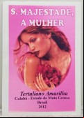 S. MAGESTADE, A MULHER