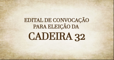 EDITAL DE CONVOCAÇÃO PARA ELEIÇÃO DA CADEIRA 32